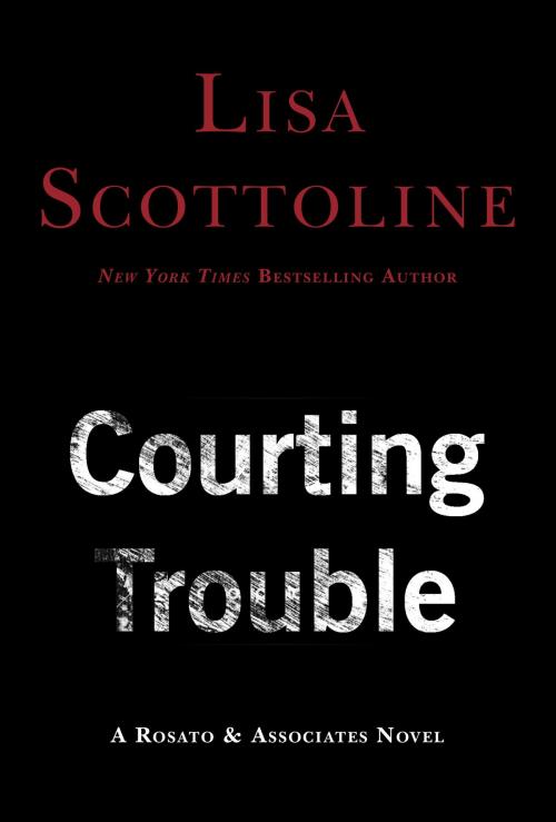 Cover of the book Courting Trouble by Lisa Scottoline, HarperCollins e-books