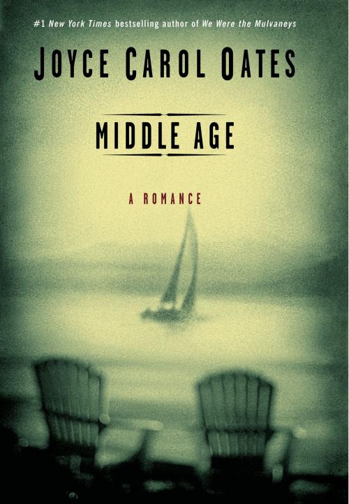 Cover of the book Middle Age: A Romance by Joyce Carol Oates, HarperCollins e-books