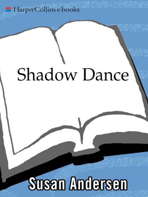 Cover of the book Shadow Dance by Susan Andersen, HarperCollins e-books