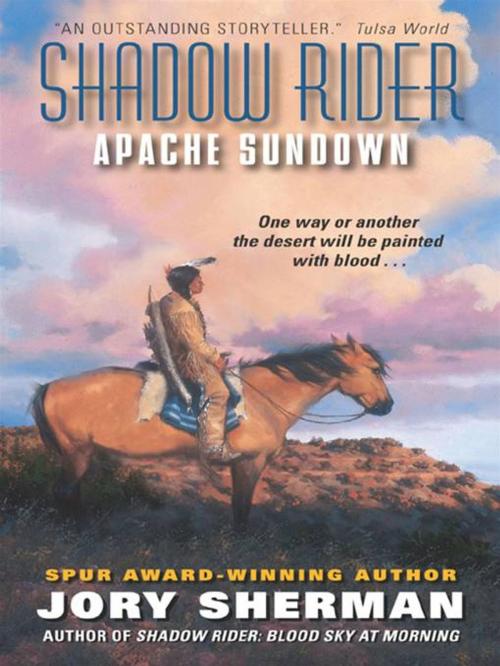 Cover of the book Shadow Rider: Apache Sundown by Jory Sherman, HarperCollins e-books