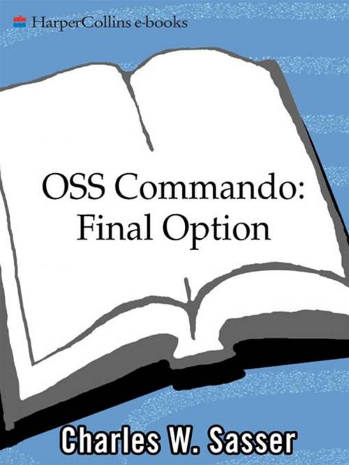 Cover of the book OSS Commando: Final Option by Charles Sasser, HarperCollins e-books