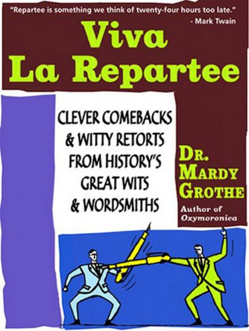 Cover of the book Viva la Repartee by Dr. Mardy Grothe, HarperCollins e-books