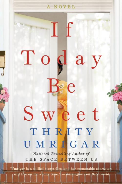 Cover of the book If Today Be Sweet by Thrity Umrigar, HarperCollins e-books