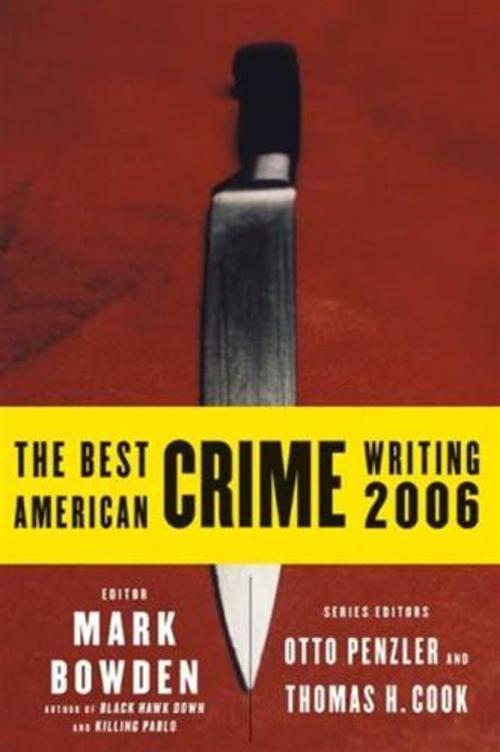 Cover of the book The Best American Crime Writing 2006 by Mark Bowden, Otto Penzler, Thomas H. Cook, HarperCollins e-books