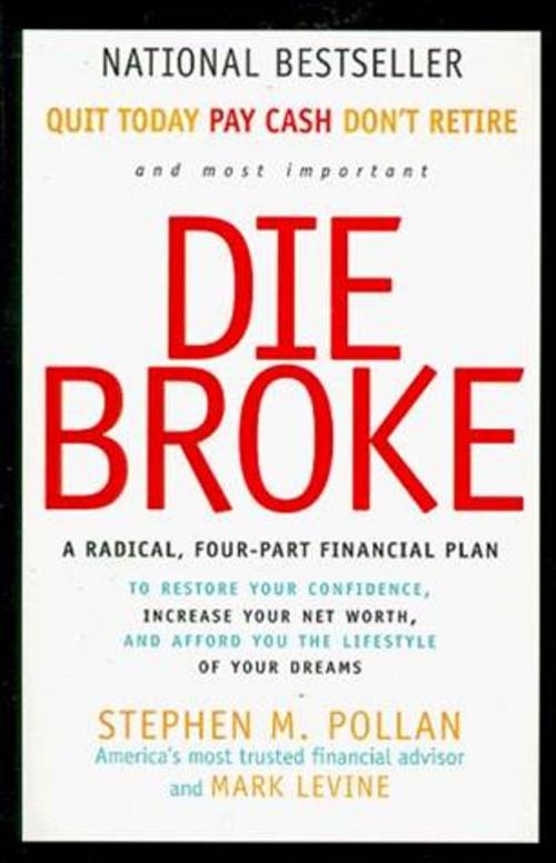 Cover of the book Die Broke by Stephen Pollan, Mark Levine, HarperCollins e-books