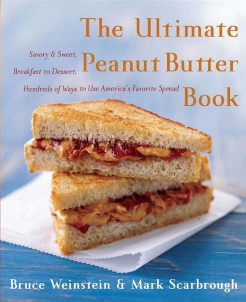 Cover of the book The Ultimate Peanut Butter Book by Bruce Weinstein, Mark Scarbrough, HarperCollins e-books