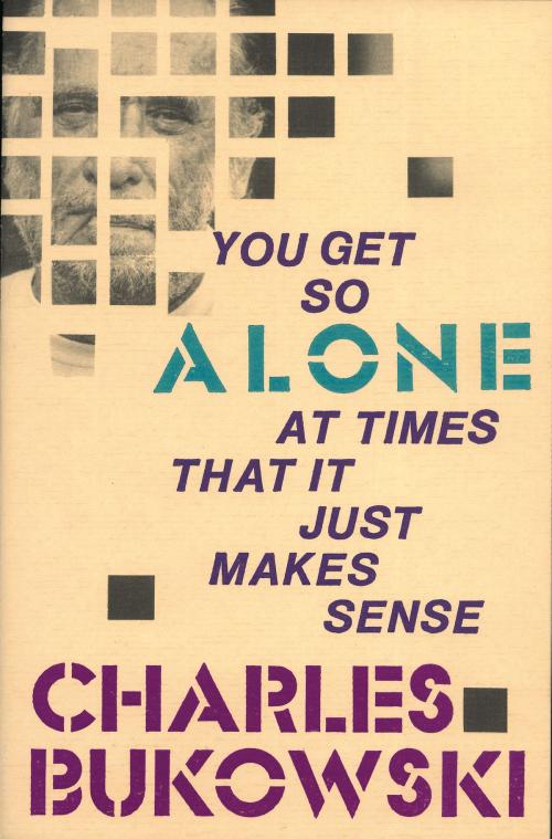 Cover of the book You Get So Alone at Times by Charles Bukowski, HarperCollins e-books