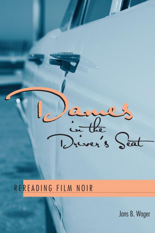 Cover of the book Dames in the Driver's Seat by Jans B.  Wager, University of Texas Press