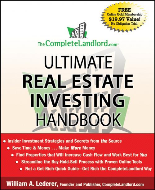 Cover of the book The CompleteLandlord.com Ultimate Real Estate Investing Handbook by William A. Lederer, Wiley