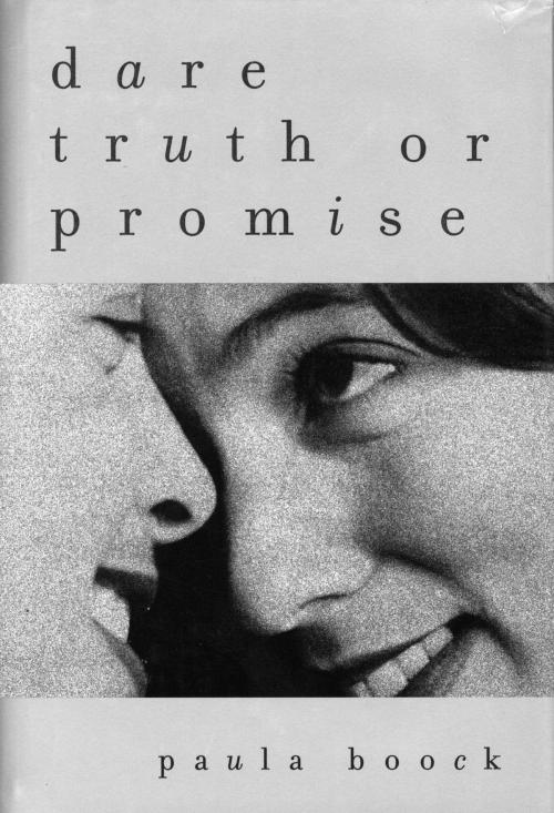 Cover of the book Dare Truth or Promise by Paula Boock, HMH Books