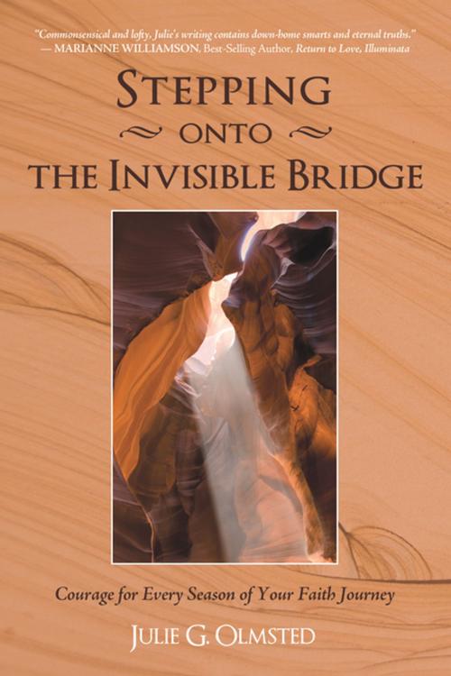 Cover of the book Stepping onto the Invisible Bridge by Julie G. Olmsted, iUniverse