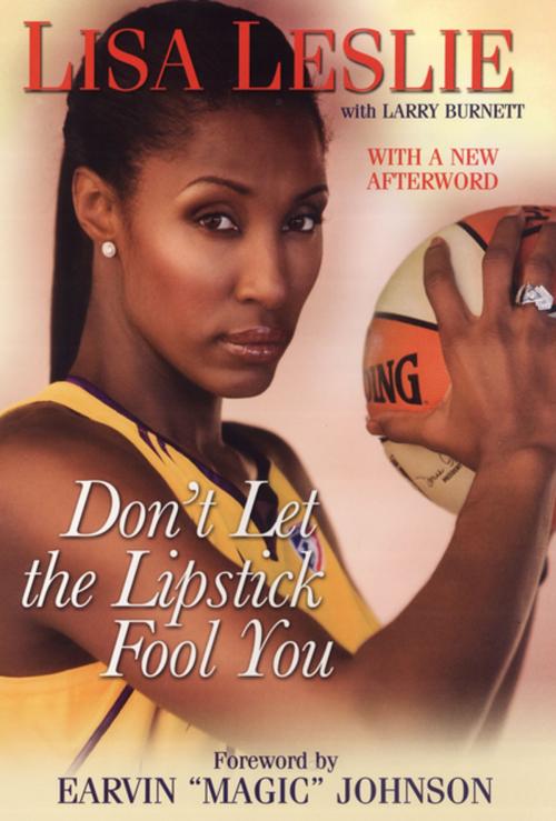 Cover of the book Don't Let The Lipstick Fool You: by Lisa Leslie, Larry Burnett, Kensington Books