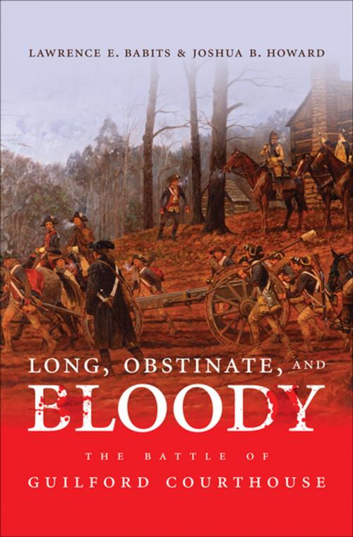 Cover of the book Long, Obstinate, and Bloody by Lawrence E. Babits, Joshua B. Howard, The University of North Carolina Press