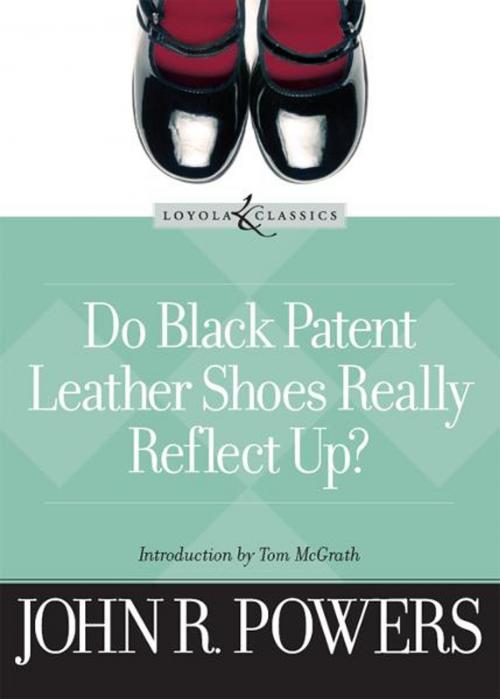 Cover of the book Do Black Patent Leather Shoes Really Reflect Up? by John R. Powers, Tom McGrath, Amy Welborn, Loyola Press