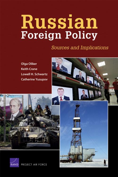 Cover of the book Russian Foreign Policy by Olga Oliker, Keith Crane, Lowell H. Schwartz, Catherine Yusupov, RAND Corporation