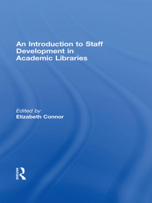 Cover of the book An Introduction To Staff Development In Academic Libraries by , Taylor and Francis