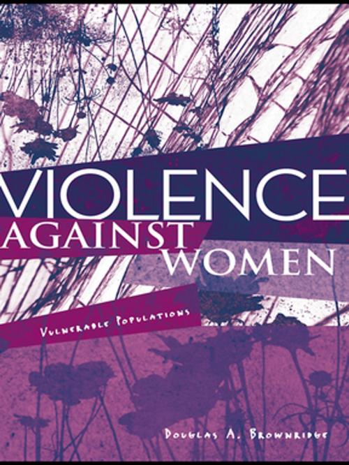 Cover of the book Violence Against Women by Douglas A. Brownridge, Taylor and Francis