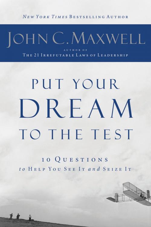 Cover of the book Put Your Dream to the Test by John Maxwell, Thomas Nelson