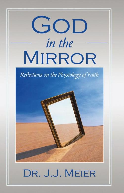 Cover of the book God in the Mirror by J.J. Meier, iUniverse