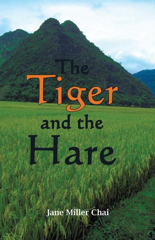 Cover of the book The Tiger and the Hare by Jane Miller Chai, iUniverse