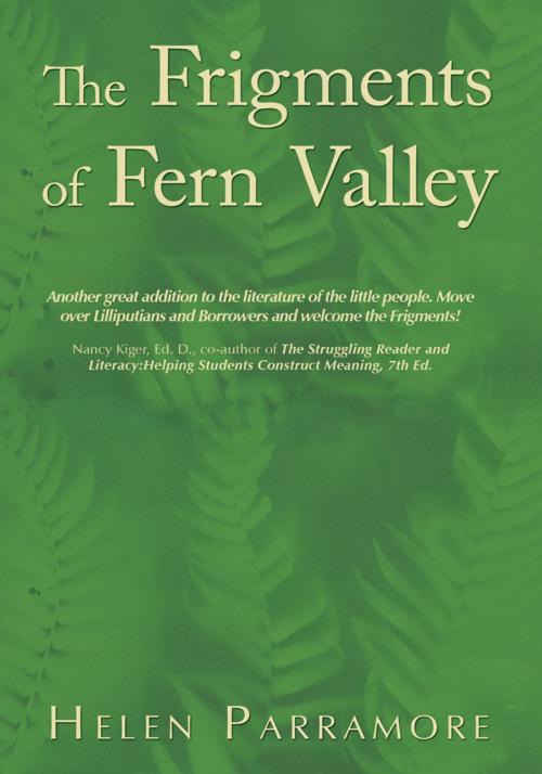 Cover of the book The Frigments of Fern Valley by Helen Parramore, iUniverse