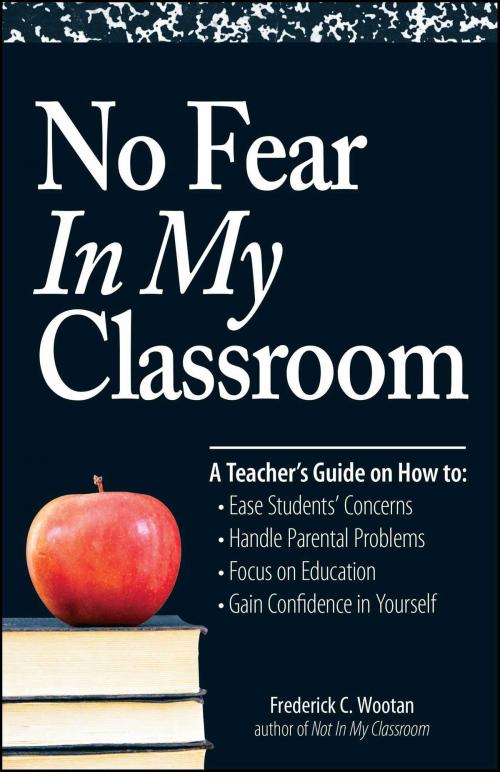 Cover of the book No Fear In My Classroom by Frederick C Wootan, Adams Media