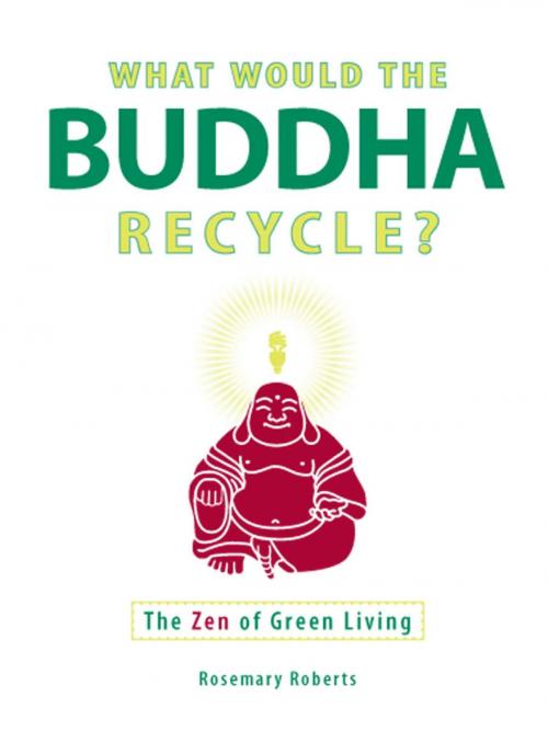 Cover of the book What Would the Buddha Recycle? by Rosemary Roberts, Adams Media