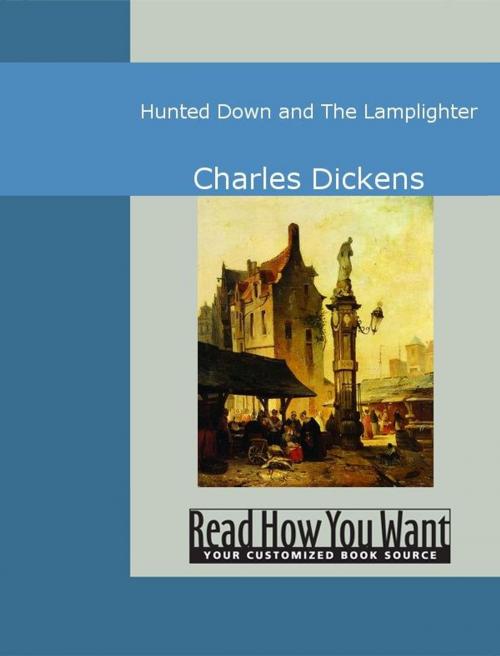 Cover of the book Hunted Down And The Lamplighter by Charles Dickens, ReadHowYouWant