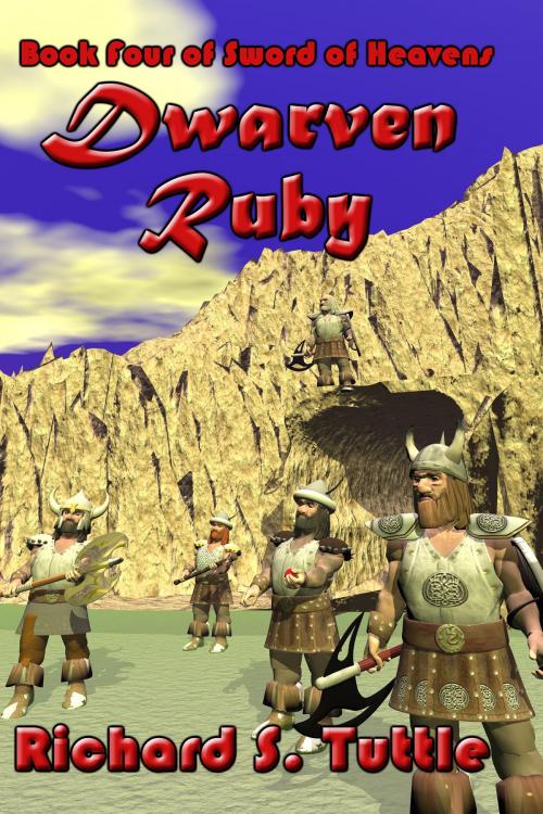 Cover of the book Dwarven Ruby (Sword of Heavens #4) by Richard S. Tuttle, Richard S. Tuttle