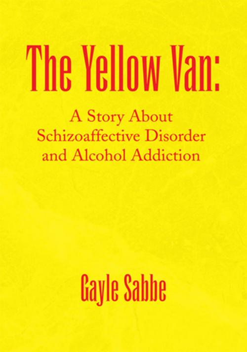 Cover of the book The Yellow Van: by Gayle Sabbe, Xlibris US