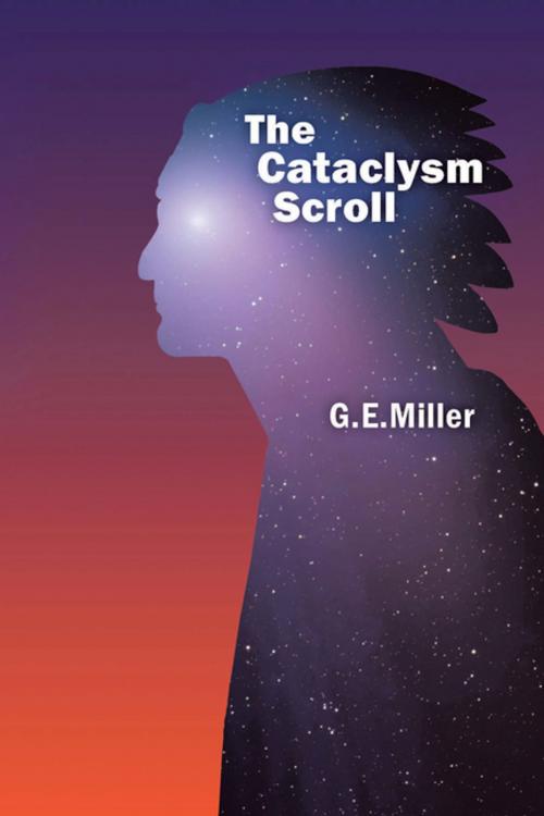 Cover of the book The Cataclysm Scroll by G.E. Miller, AuthorHouse