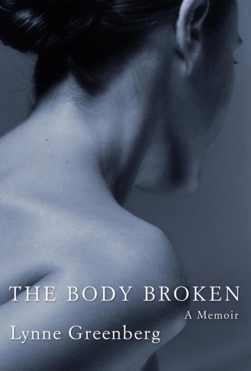 Cover of the book The Body Broken by Lynne Greenberg, Random House Publishing Group