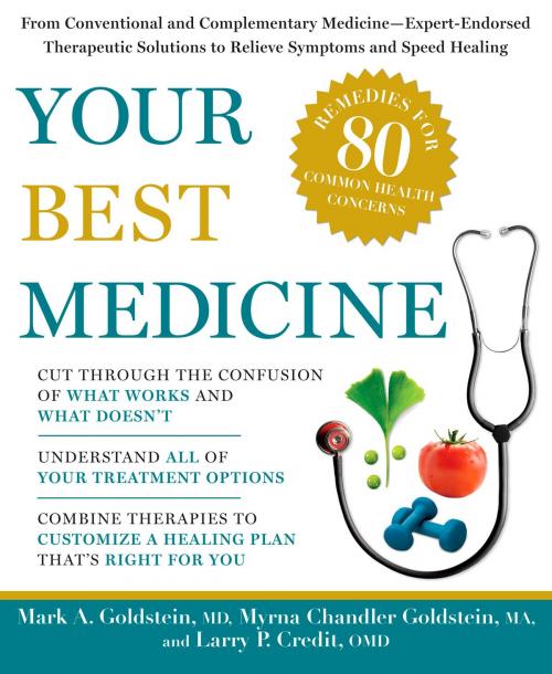 Cover of the book Your Best Medicine by Mark A. Goldstein, Myrna Chandler Goldstein, Larry P. Credit, Potter/Ten Speed/Harmony/Rodale