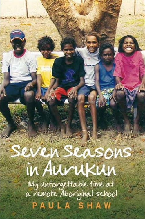 Cover of the book Seven Seasons in Aurukun by Paula Shaw, Allen & Unwin