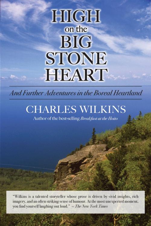 Cover of the book High on the Big Stone Heart by Charles Wilkins, Dundurn