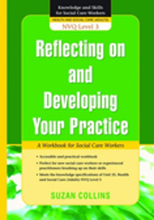 Cover of the book Reflecting On and Developing Your Practice by Suzan Collins, Jessica Kingsley Publishers