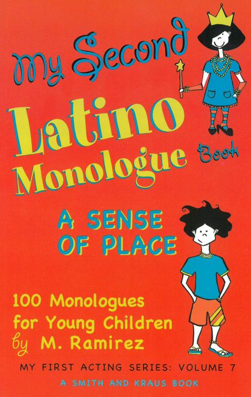 Cover of the book My Second Latino Monologue Book: A Sense of Place, 100 Monologues for Young Children by Marco Ramirez, Smith and Kraus Inc