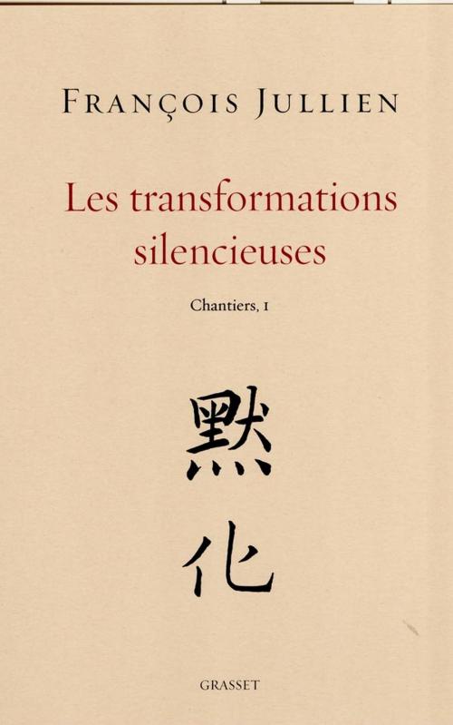 Cover of the book Les transformations silencieuses by François Jullien, Grasset