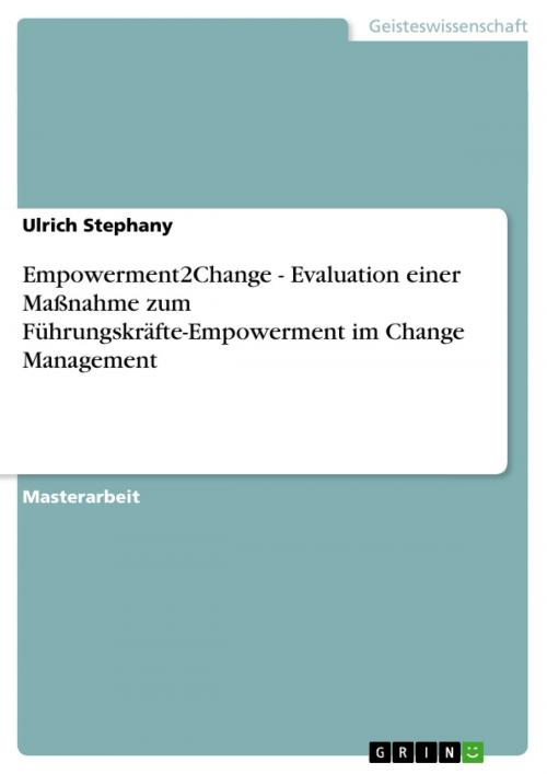 Cover of the book Empowerment2Change - Evaluation einer Maßnahme zum Führungskräfte-Empowerment im Change Management by Ulrich Stephany, GRIN Verlag