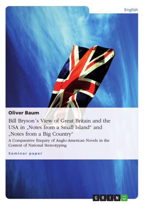 Cover of the book Bill Bryson´s View of Great Britain and the USA in 'Notes from a Small Island' and 'Notes from a Big Country' by Oliver Baum, M.A., GRIN Verlag