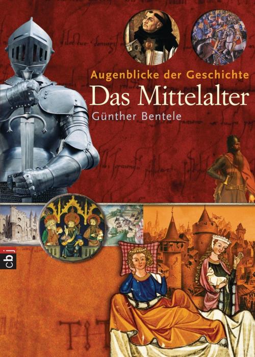 Cover of the book Augenblicke der Geschichte - Das Mittelalter by Günther Bentele, cbj