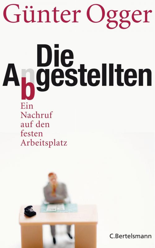Cover of the book Die Abgestellten by Günter Ogger, C. Bertelsmann Verlag