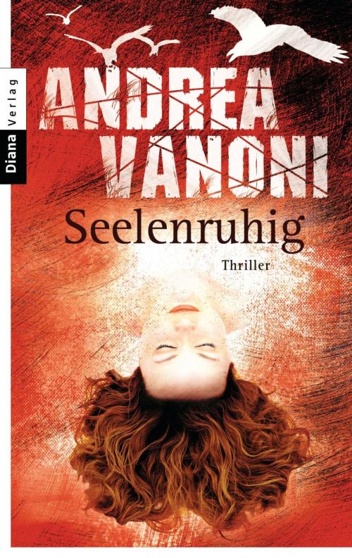 Cover of the book Seelenruhig by Andrea Vanoni, Diana Verlag