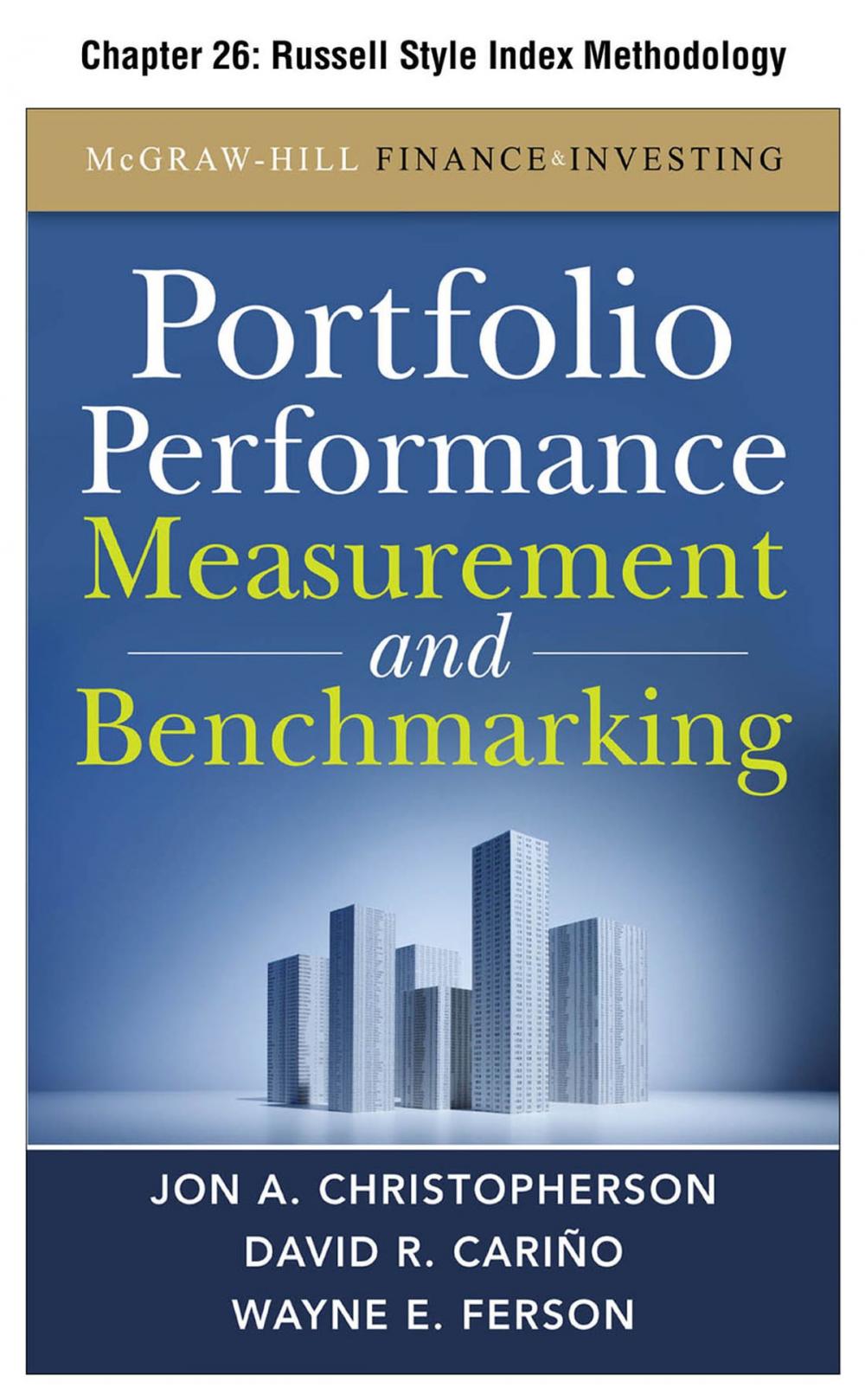 Big bigCover of Portfolio Performance Measurement and Benchmarking, Chapter 26 - Russell Style Index Methodology