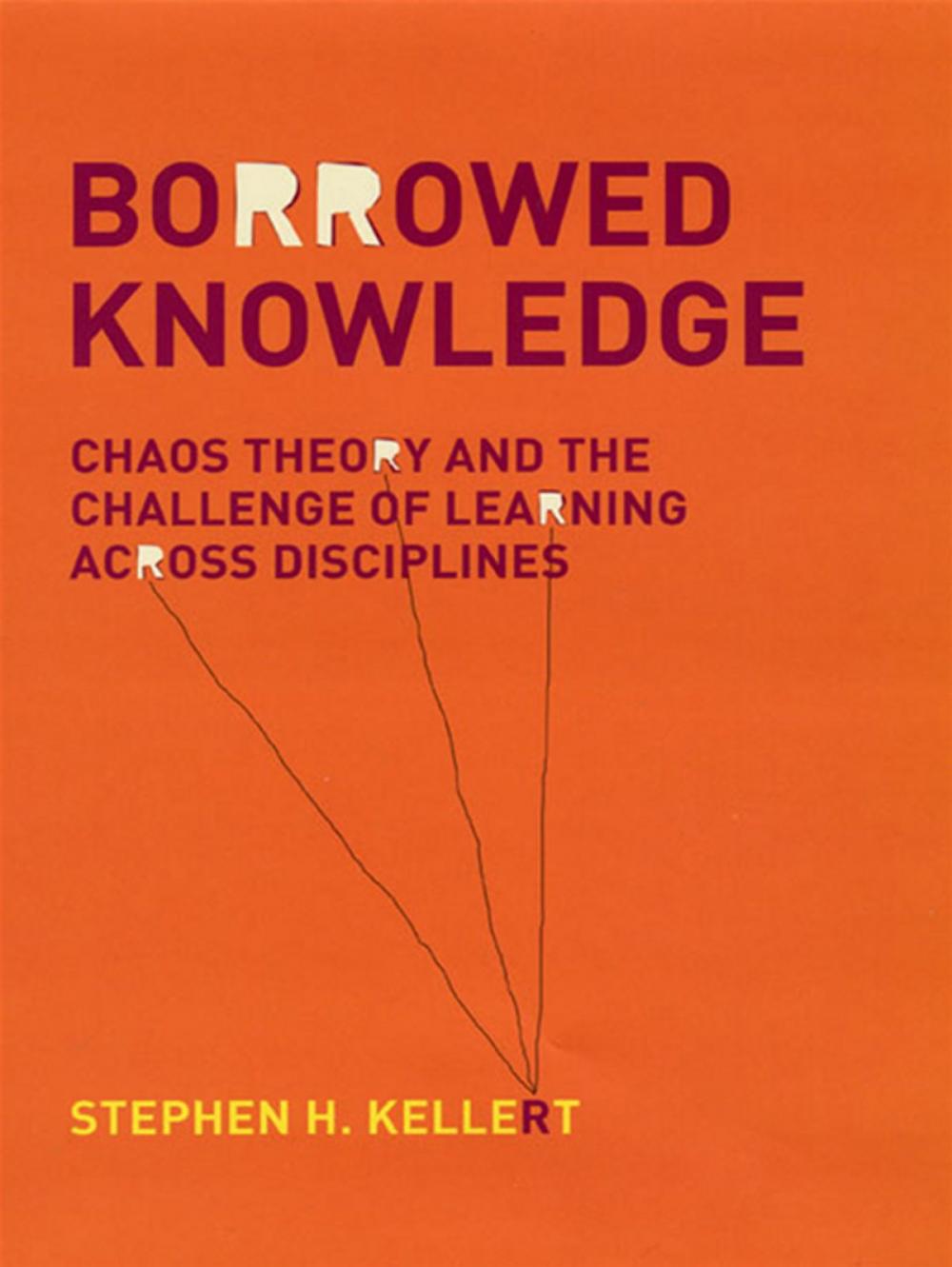 Big bigCover of Borrowed Knowledge: Chaos Theory and the Challenge of Learning across Disciplines