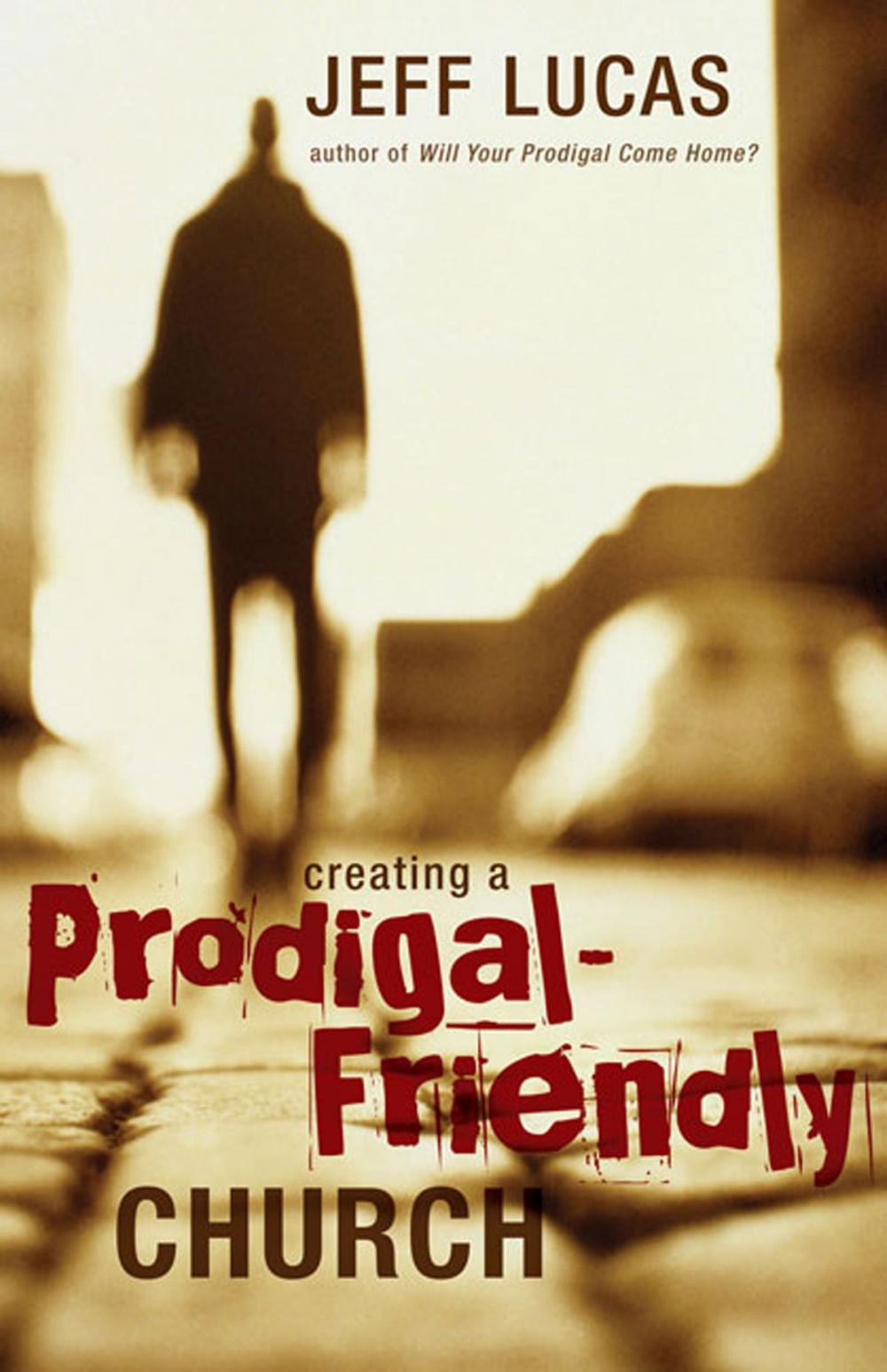 Big bigCover of Creating a Prodigal-Friendly Church