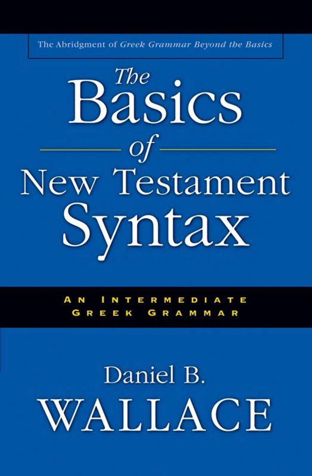 Big bigCover of The Basics of New Testament Syntax