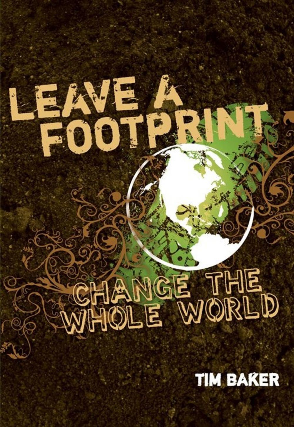 Big bigCover of Leave a Footprint - Change The Whole World