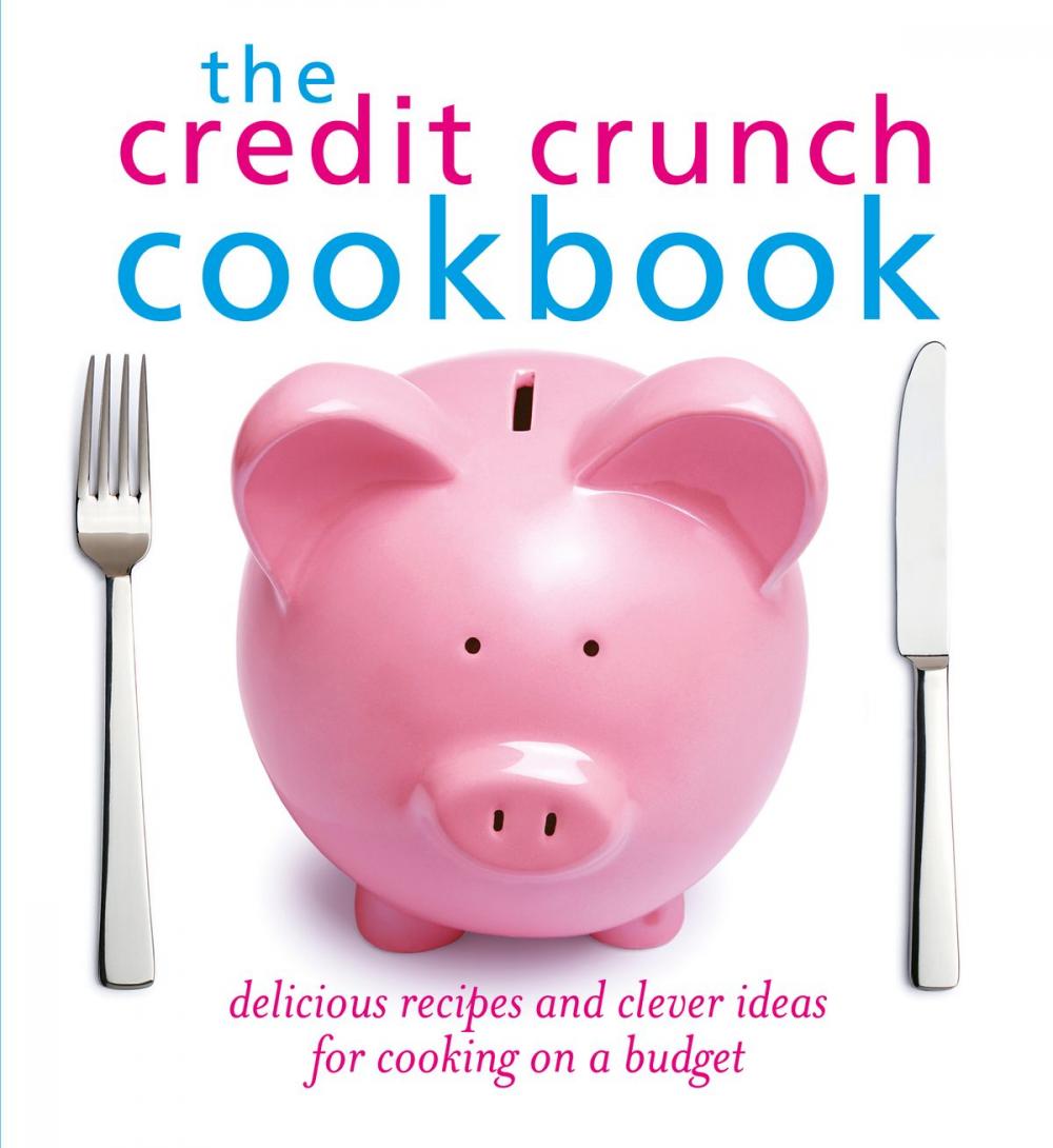 Big bigCover of The Credit Crunch Cookbook