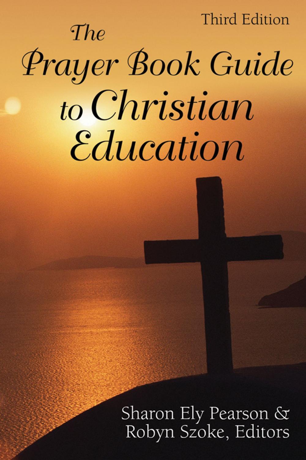 Big bigCover of The Prayer Book Guide to Christian Education, Third Edition